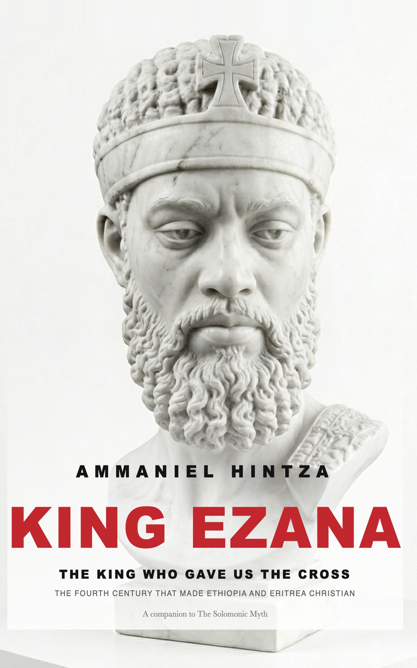Cover of The King Who Gave Us the Cross — a marble bust of a crowned Axumite king